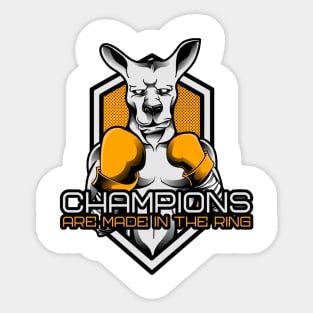 Champions are Made in the Ring Sticker